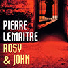 Pierre Lemaitre - Rosy & John