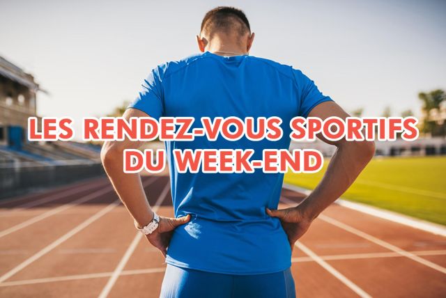 Les rendez-vous sportifs du week-end (samedi 10 et dimanche 11 mai)