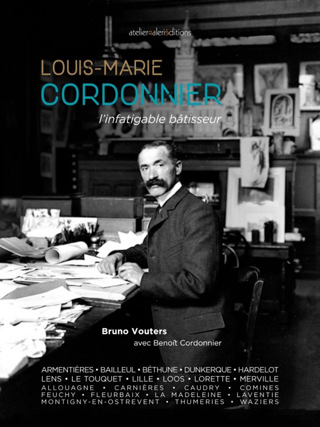 Louis-Marie CORDONNIER l’infatigable Bâtisseur ...